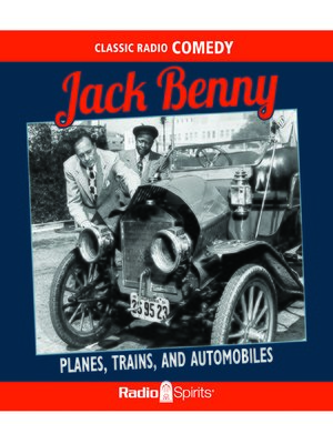 cover image of Jack Benny: Planes, Trains & Automobiles